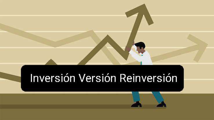 Inversión Versión Reinversión 